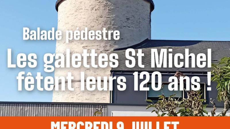 Balade pédestre :  les galettes St Michel            fêtent leurs 120 ans !