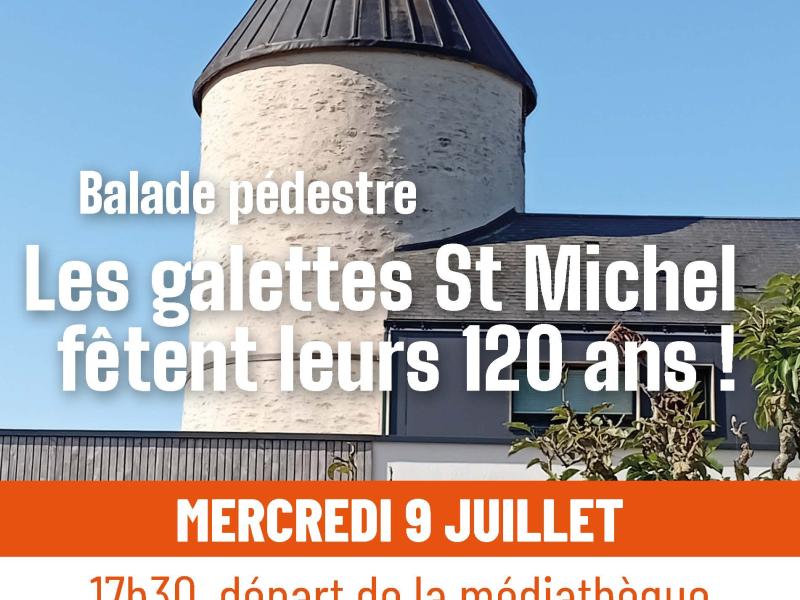 Balade pédestre :  les galettes St Michel            fêtent leurs 120 ans !